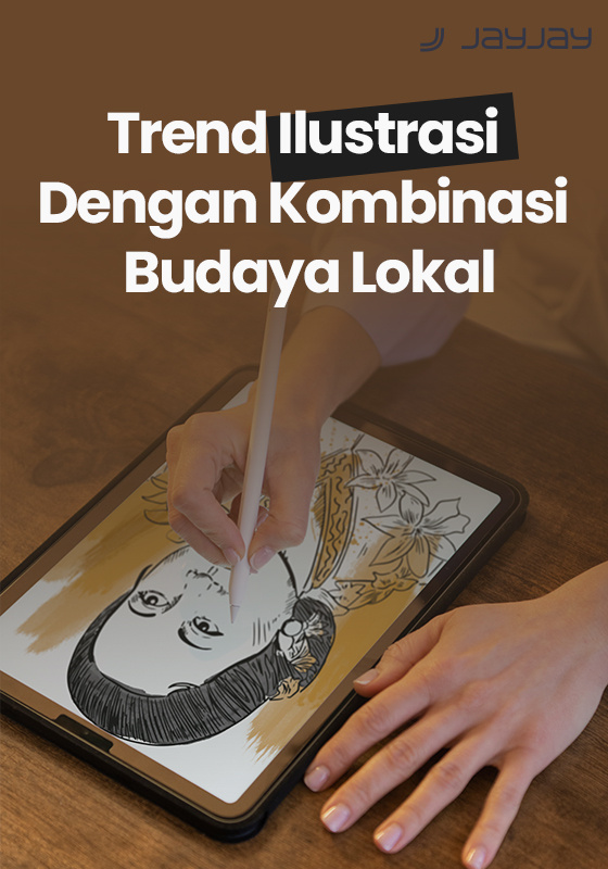 Trend Ilustrasi Dengan Kombinasi Budaya Lokal