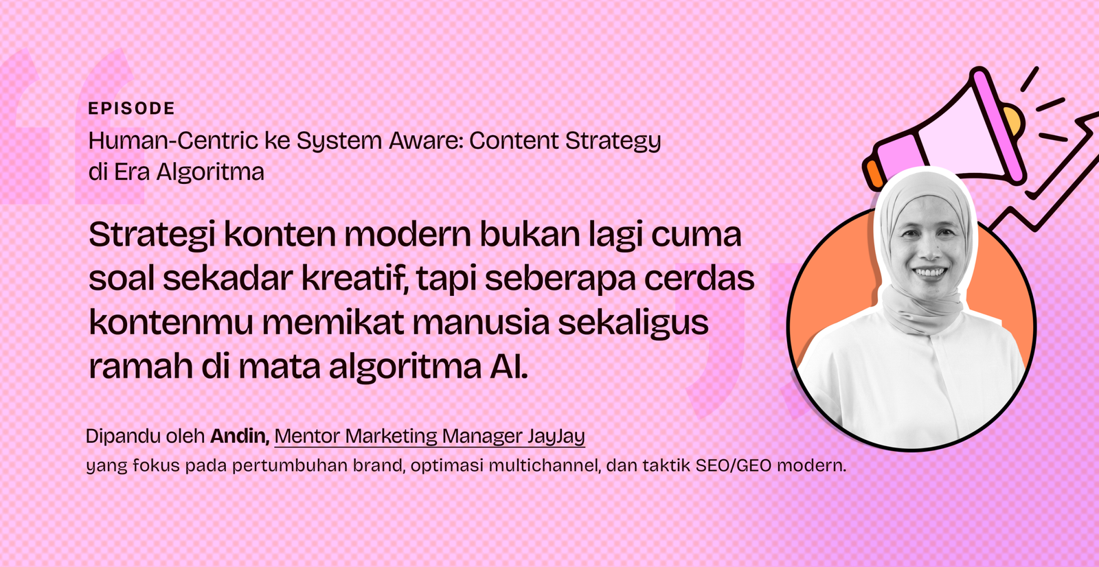 Mentor Marketing Manager JayJay Andin membahas content strategy dan AI search di 2026