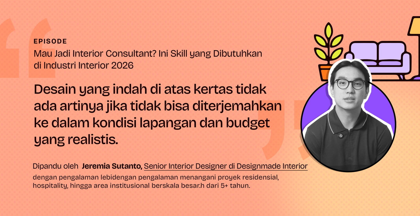 Senior Interior Designer Jeremia Sutanto membahas realitas kerja interior consultant 2026