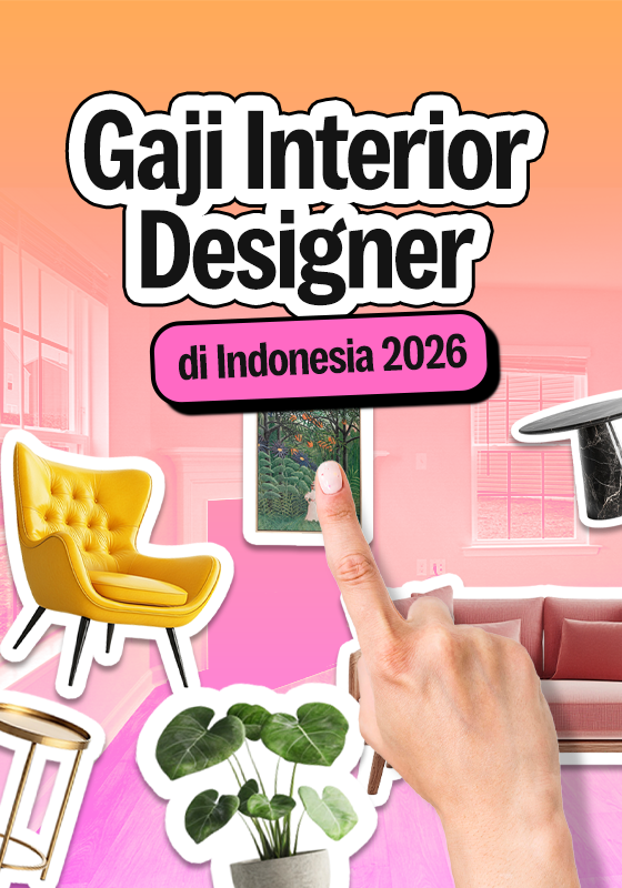 Berapa Gaji Interior Designer di Indonesia 2026?