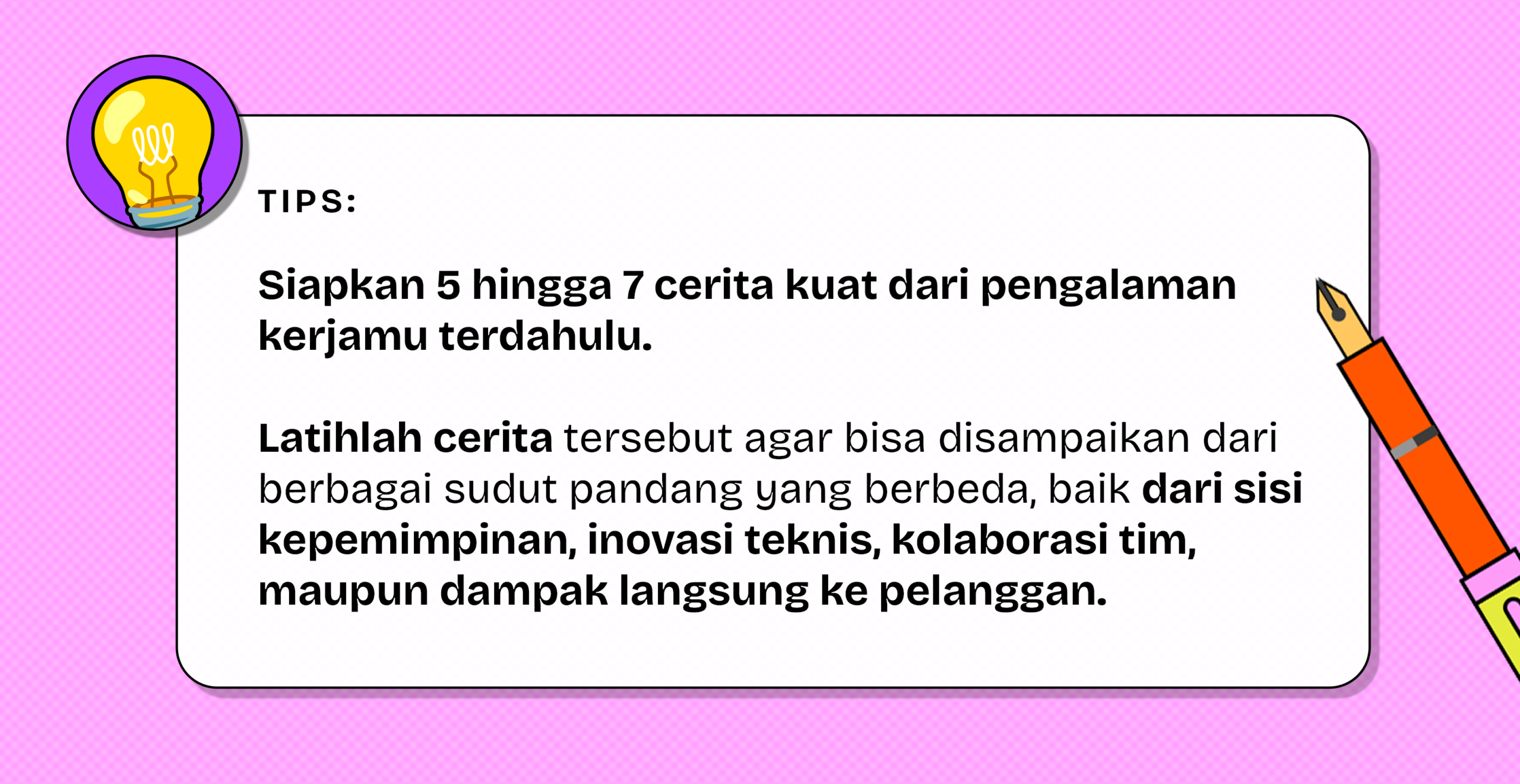 Tips menyiapkan 5 hingga 7 cerita pengalaman kerja untuk dilatih dari berbagai sudut pandang sebelum interview