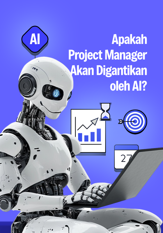 Apakah Project Manager Akan Digantikan AI? Jawaban Jujur Berdasarkan Data 2026