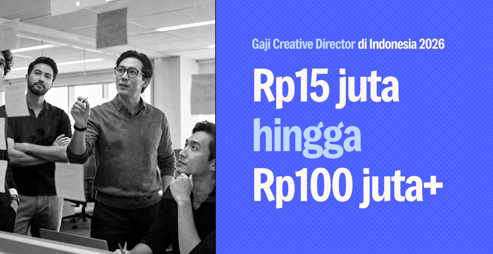 Infografis gaji Creative Director di Indonesia 2026 berkisar Rp15 juta hingga Rp100 juta lebih per bulan