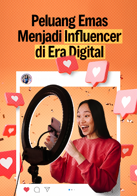 Dari Scroll Medsos Jadi Sumber Cuan: Peluang Emas Menjadi Influencer di Era Digital