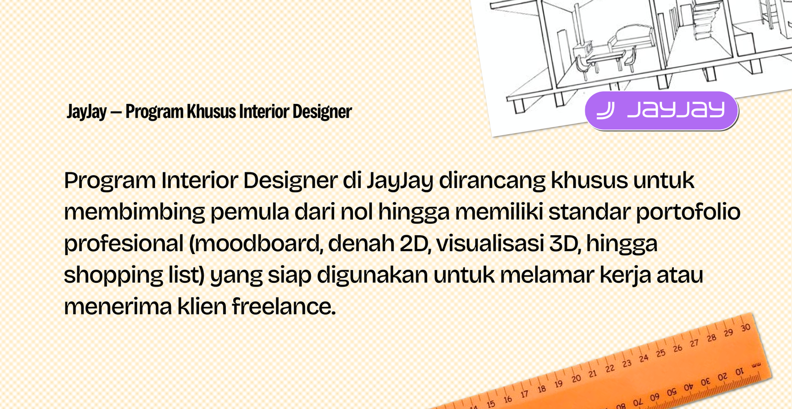 Program Interior Designer JayJay — bootcamp terstruktur dari nol hingga portofolio profesional dengan mentor feedback 1-on-1